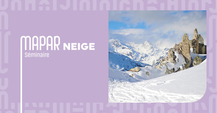 Séminaire MAPAR NEIGE 2027